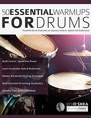 50 Essential Warm-Ups for Drums: Powerful Drum Exercises to Improve Control, Speed and Endurance (Learn to Play Drums, Band 1)