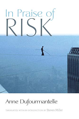 Anne Dufourmantelle In Praise Of Risk