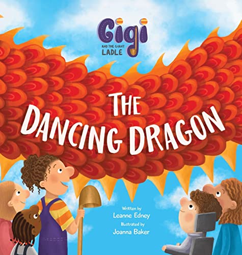 Gigi and the Giant Ladle: The Dancing Dragon