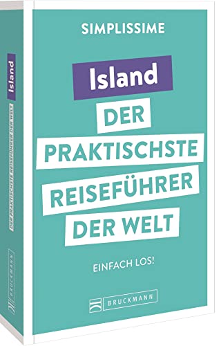 Bruckmann Reiseführer Europa: SIMPLISSIME – der praktischste Reiseführer der Welt – Island: Erlebnisreiche Rundreisen in einem kompakten Reisehandbuch.