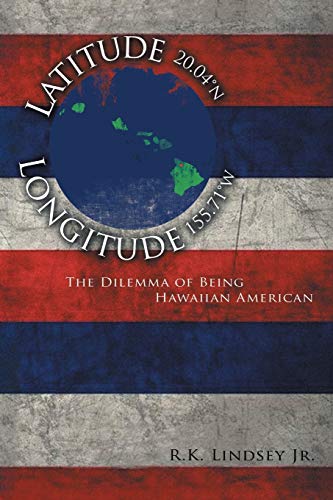 Latitude 20.04°N, Longitude 155.71°W: The Dilemma of Being Hawaiian American