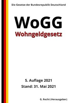 Wohngeldgesetz - WoGG, 5. Auflage 2021