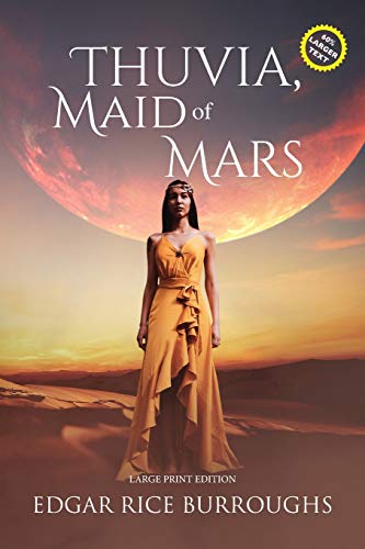 Thuvia, Maid of Mars (Annotated, Large Print) (Sastrugi Press Classics Large Print)