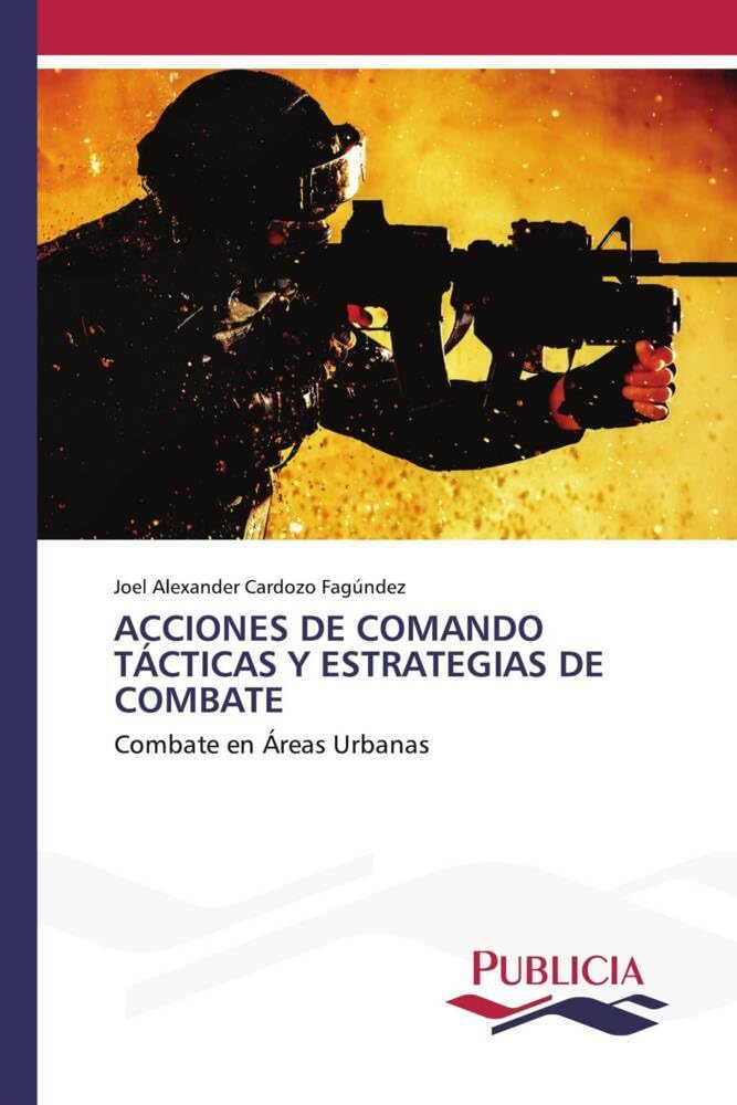 ACCIONES DE COMANDO TÁCTICAS Y ESTRATEGIAS DE COMBATE: Combate en Áreas Urbanas