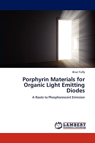 Porphyrin Materials for Organic Light Emitting Diodes: A Route to Phosphorescent Emission