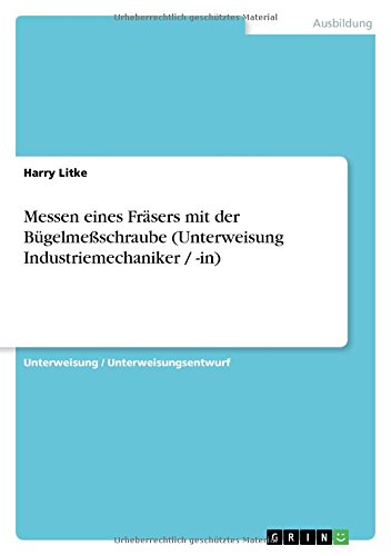 Messen eines Fräsers mit der Bügelmeßschraube (Unterweisung Industriemechaniker / -in)