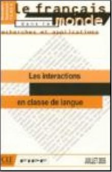 Français dans le monde, recherches et applications (Le). Les interactions en classe de langue