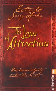 The Law of Attraction: Das kosmische Gesetz hinter THE SECRET