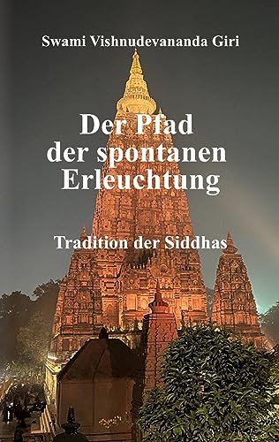 Der Pfad der spontanen Erleuchtung - Swami Vishnudevananda Giri Kartoniert (TB)