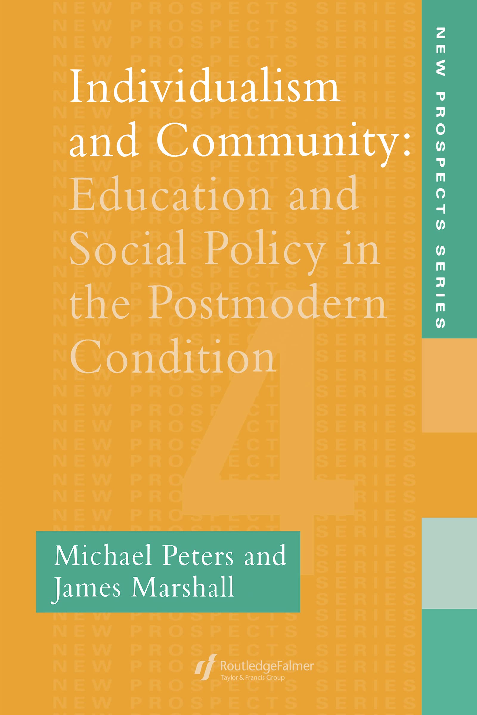 Individualism And Community: Education And Social Policy In The Postmodern Condition (New Prospects Series, 4, Band 4)