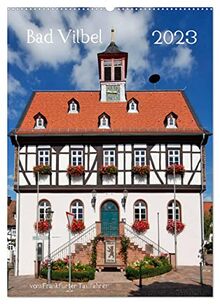 Bad Vilbel vom Frankfurter Taxifahrer (Wandkalender 2023 DIN A2 hoch), Calvendo Monatskalender
