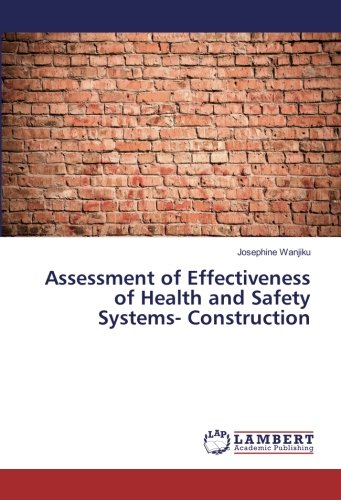 Assessment of Effectiveness of Health and Safety Systems- Construction