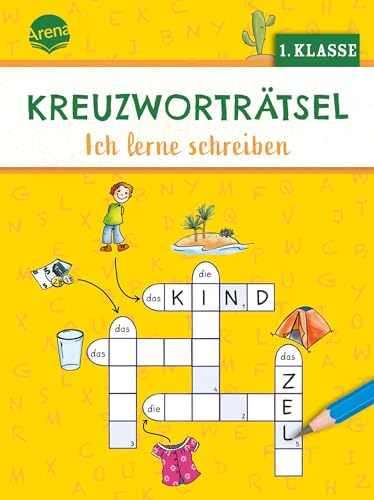 Kreuzworträtsel. Ich lerne schreiben (1. Klasse): 40 Kreuzworträtsel für Leseanfänger, für Kinder ab 6 Jahren