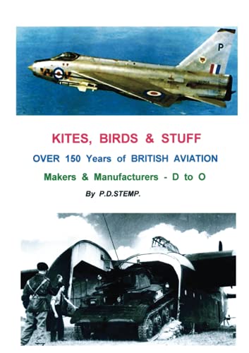 KITES, BIRDS & STUFF - Over 150 Years of BRITISH Aviation - Makers & Manufacturers - Volume 2 - D to O