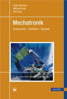 Mechatronik: Komponenten - Methoden - Beispiele