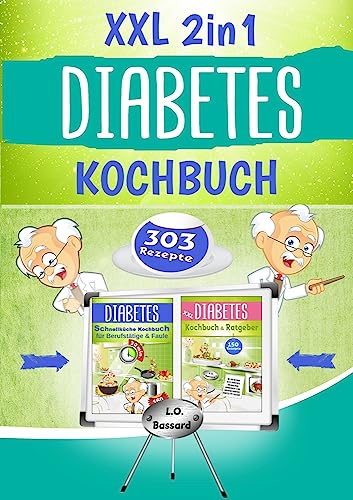 XXL 2in1 Diabetes Kochbuch: Das Diabetiker Rundum-Sorglos-Paket mit 303 Rezepten für Diabetes Typ 1, Typ 2 & Schwangerschaftsdiabetes | Ratgeber + Rezeptbuch mit Nährwert- & Broteinheit-Angaben