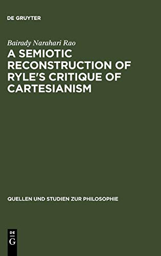 A Semiotic Reconstruction of Ryle's Critique of Cartesianism (Quellen und Studien zur Philosophie, 38)