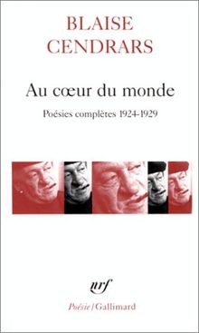 Au coeur du monde : poésies complètes 1924-1929. Feuilles de route sud-américaines