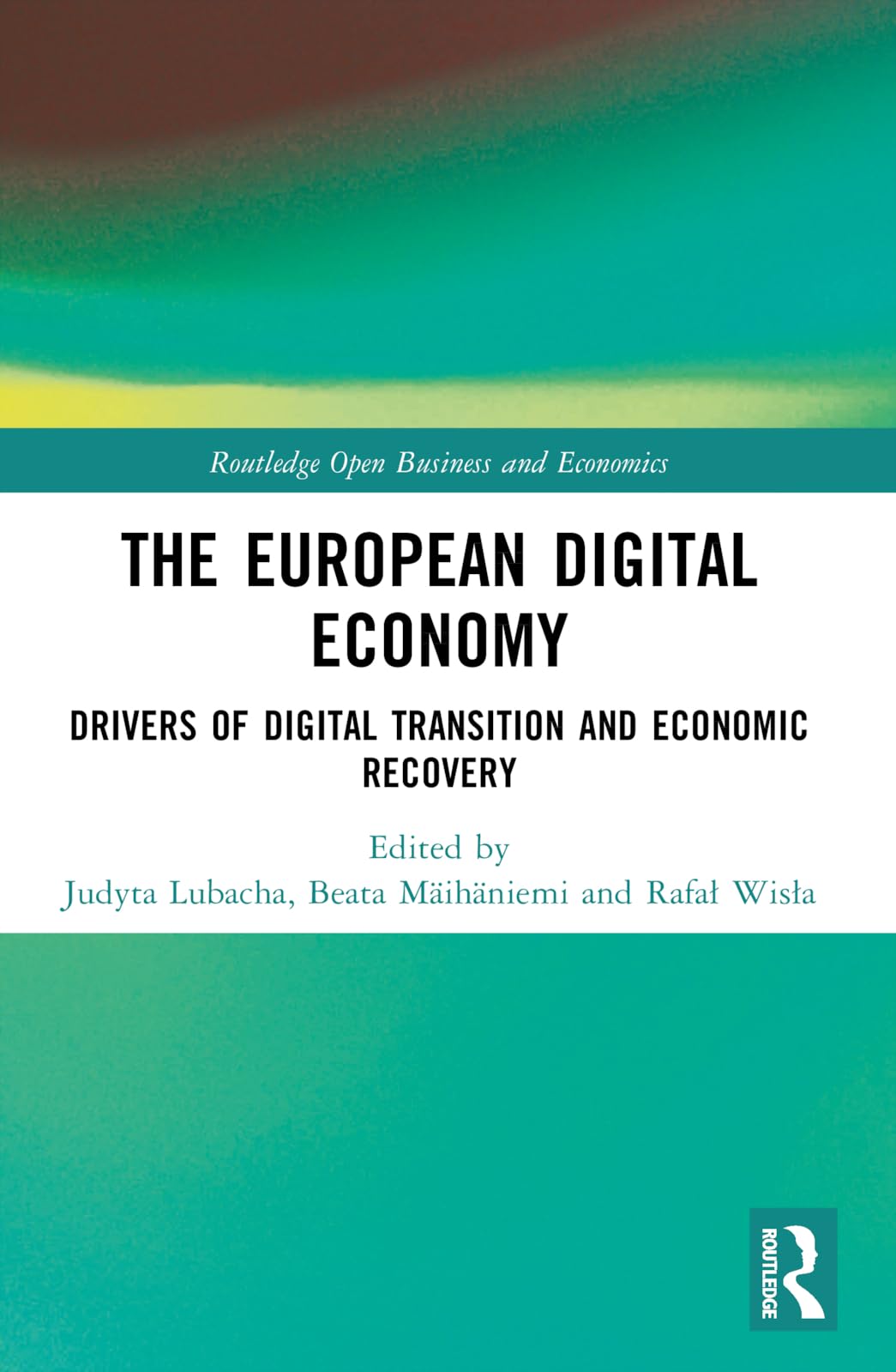 The European Digital Economy: Drivers of Digital Transition and Economic Recovery (Routledge Open Business and Economics)