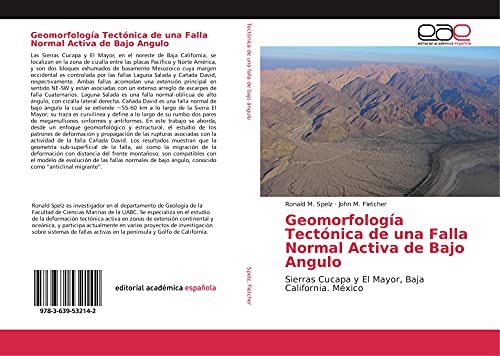 Geomorfología Tectónica de una Falla Normal Activa de Bajo Angulo: Sierras Cucapa y El Mayor, Baja California. México