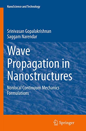 Wave Propagation in Nanostructures: Nonlocal Continuum Mechanics Formulations (NanoScience and Technology)