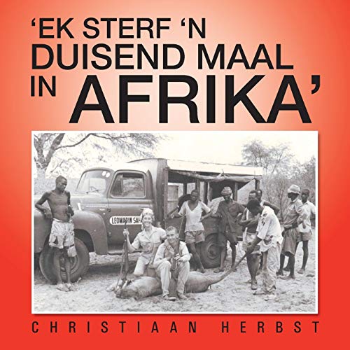 'EK STERF 'N DUISEND MAAL IN AFRIKA'