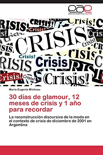 30 días de glamour, 12 meses de crisis y 1 año para recordar: La reconstrucción discursiva de la moda en el contexto de crisis de diciembre de 2001 en Argentina