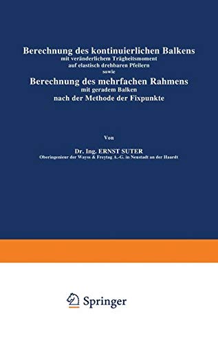 Berechnung Des Kontinuierlichen Balkens Mit Veränderlichem Trägheitsmoment Auf Elastisch Drehbaren Pfeilern Sowie Berechnung Des Mehrfachen Rahmens