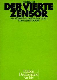 Der vierte Zensor. Vom Entstehen und Sterben eines Romans in der DDR