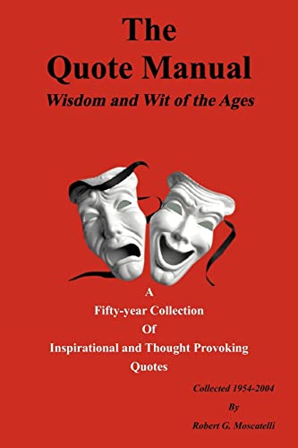 The Quote Manual: Wisdom and Wit of the Ages