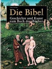 Die Bibel, Geschichte und Kunst zum Buch der Bücher