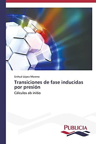 Transiciones de fase inducidas por presión: Cálculos ab initio