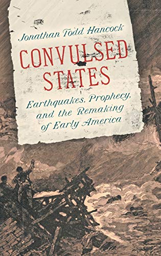 Convulsed States: Earthquakes, Prophecy, and the Remaking of Early America