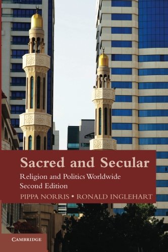 Sacred and Secular: Religion And Politics Worldwide (Cambridge Studies in Social Theory, Religion and Politics)