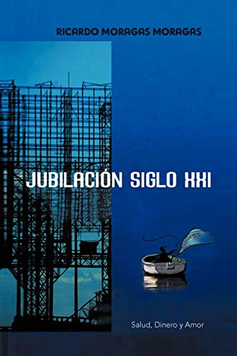 Jubilación siglo XXI: Salud, Dinero y Amor