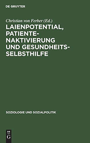 Laienpotential, Patientenaktivierung und Gesundheitsselbsthilfe (Soziologie und Sozialpolitik, Band 3)