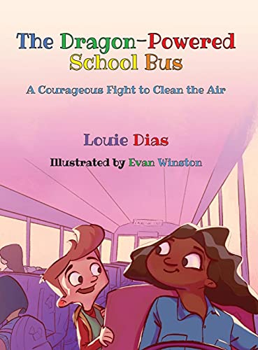 The Dragon-Powered School Bus: A Courageous Fight to Clean the Air