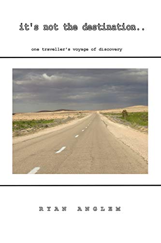 It's Not The Destination. .