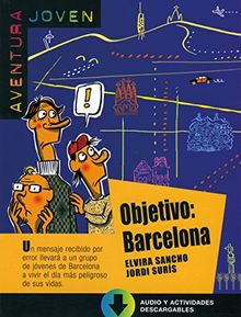 Objetivo: Barcelona: Buch mit Audio-CD. Spanische Lektüre für das 1. Lernjahr. Buch + Audio online (Aventura joven)