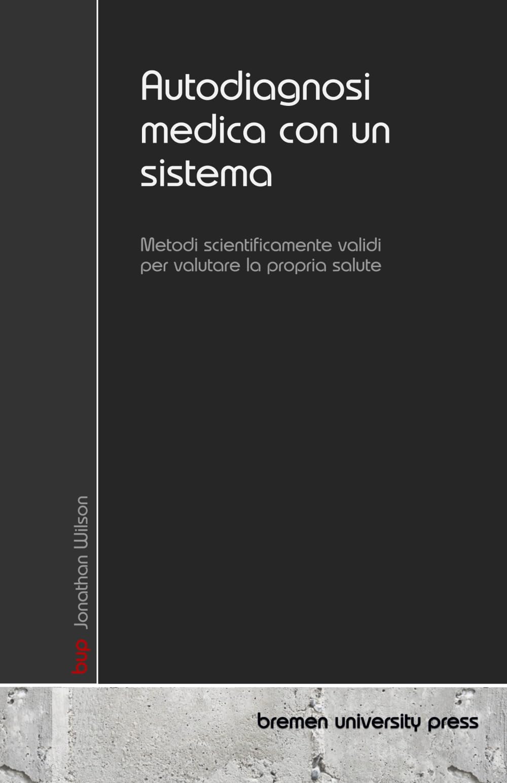 Autodiagnosi medica con un sistema: Metodi scientificamente validi per valutare la propria salute