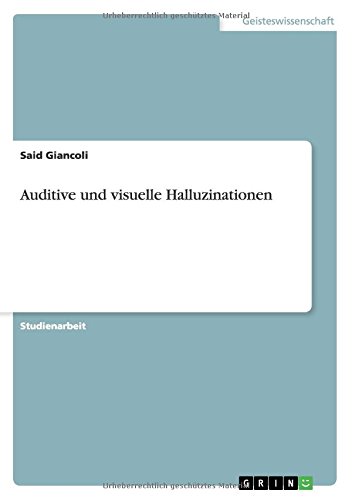 Auditive und visuelle Halluzinationen