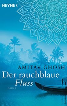 Der rauchblaue Fluss: Roman (Ibis-Trilogie, Band 2)