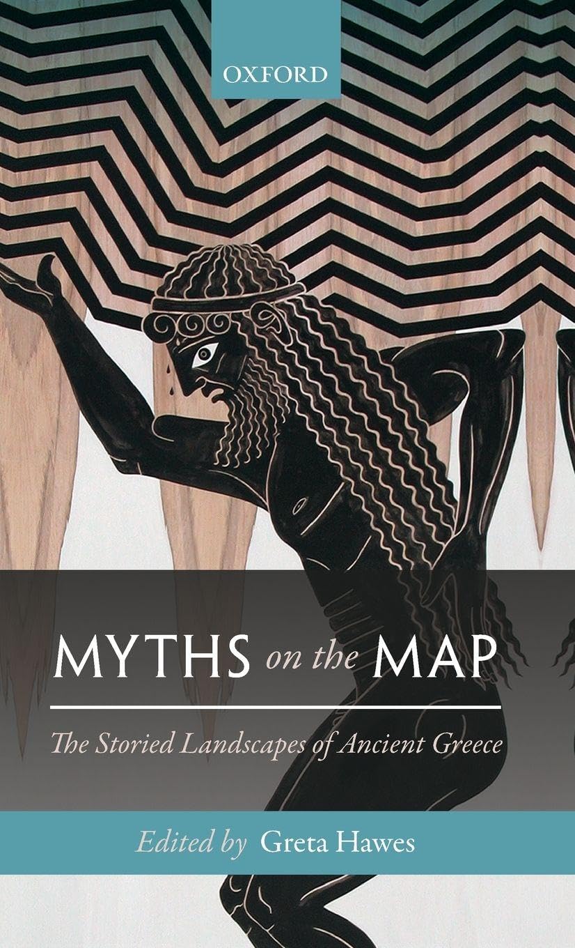 MYTHS ON THE MAP C: The Storied Landscapes of Ancient Greece