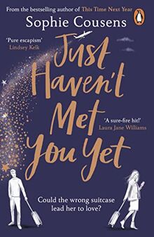 Just Haven't Met You Yet: The new feel-good love story from the author of THIS TIME NEXT YEAR