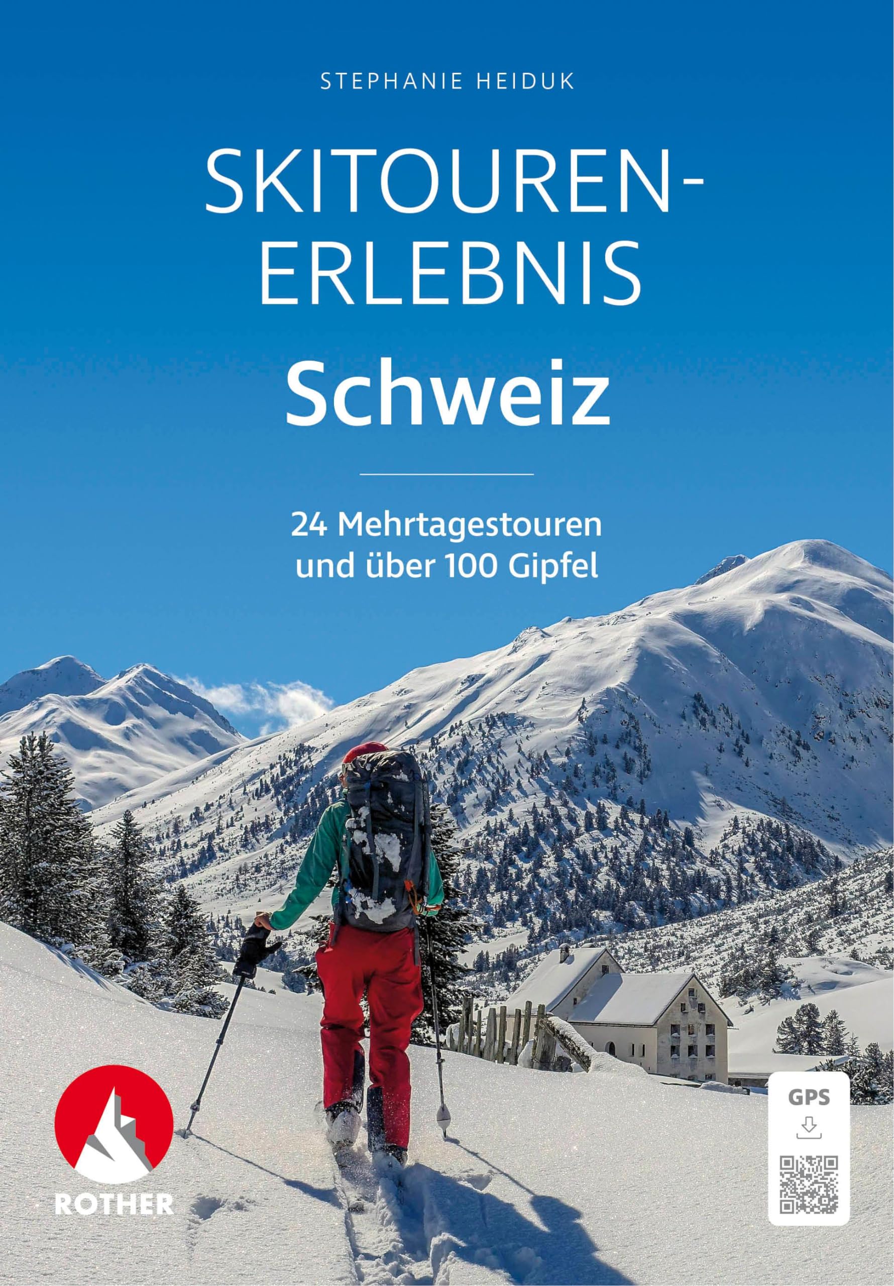 Skitouren-Erlebnis Schweiz: 24 Mehrtagestouren und über 100 Gipfel. Mit GPS-Tracks. (Rother Selection)
