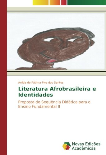 Literatura Afrobrasileira e Identidades: Proposta de Sequência Didática para o Ensino Fundamental II
