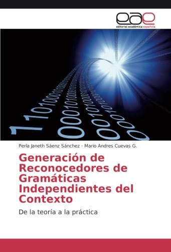 Generación de Reconocedores de Gramáticas Independientes del Contexto: De la teoría a la práctica