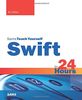 Swift in 24 Hours, Sams Teach Yourself (Sams Teach Yourself...in 24 Hours)