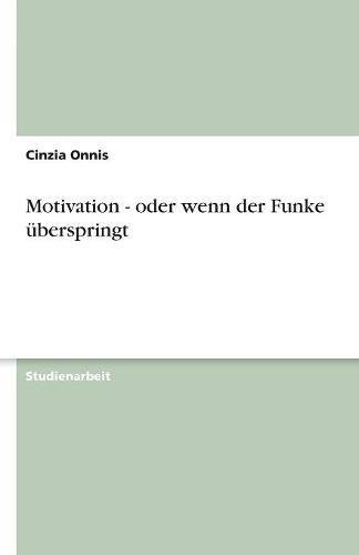 Motivation - oder wenn der Funke überspringt