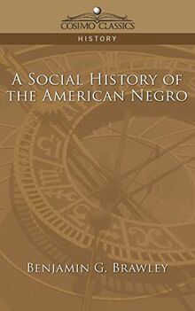 A Social History of the American Negro (Cosimo Classics History)